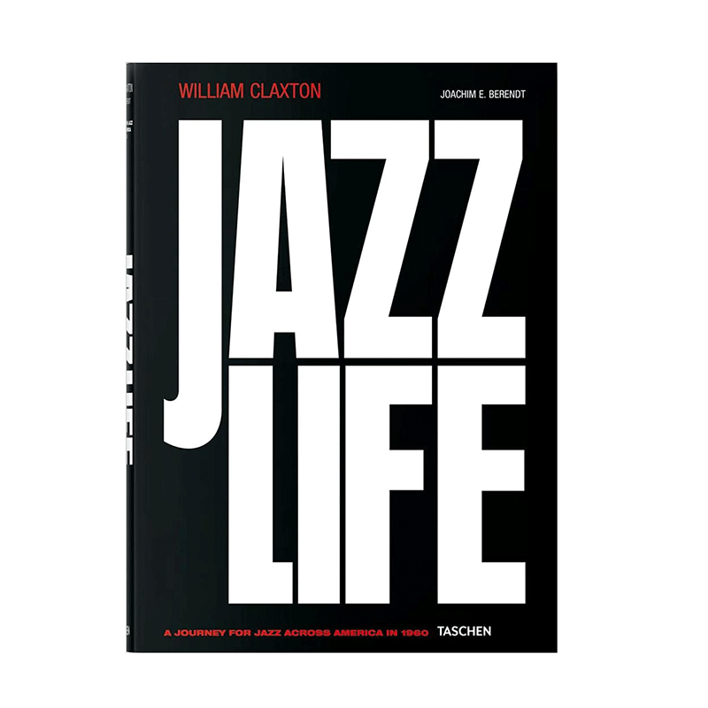 【现货】William Claxton Jazzlife 爵士之旅 爵士人生 英文原版音乐摄影艺术图书