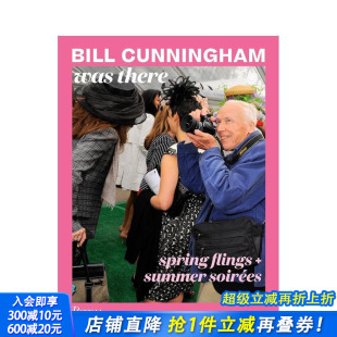 Summer 英文摄影集进口图书 夏日晚宴Bill There Spring Was 比尔·坎宁汉：春日狂欢 Cunningham Soirées Flings 现货