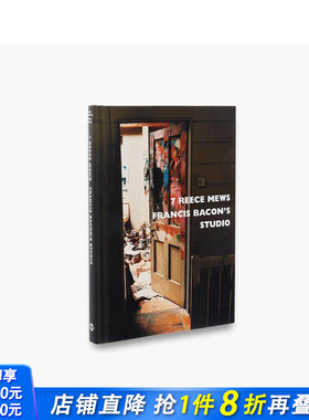 【现货】里斯街7号 弗朗西斯-培根工作室 7 Reece Mews Francis Bacon's Studio 原版英文艺术画册画集 正版进口书