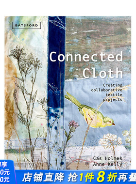 【现货】拼布艺术:创建协作纺织项目Connected Cloth: Creating Collaborative Textile Projects 纺织品艺术 英文原版进口书