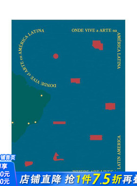 【预售】艺术在拉丁美洲的栖居 Where Art Lives in Latin America:Onde Vive a Arte na América Latina英文艺术画册正版进口书