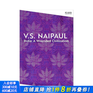预售 文明 Wounded 正版 Naipaul 英文历史 2004年诺贝尔文学奖得主V.S. 进口书 印度：一个受伤 Civilization India