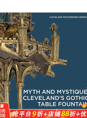 【预售】神话与神秘：克利夫兰的哥特式餐桌喷泉 Myth and Mystique 英文艺术 正版进口书画册