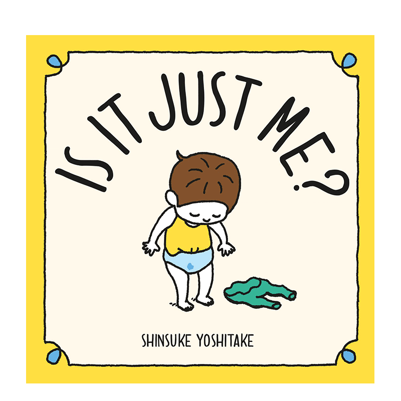 【预售】【吉竹伸介】英文原版 尿裤子男孩Is it Just Me? 精装艺术插画绘本 Shinsuke Yoshitake 儿童进口图书 善优童书