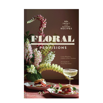 【预售】英文原版 花卉供饮 Floral Provisions 餐饮料理食谱指南 正版进口图书画册