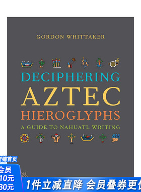 【预售】【T&H】解读阿兹特克象形文字：纳瓦特文字指南Deciphering Aztec Hieroglyphs 人文古文字解说彩图图册 英文原版