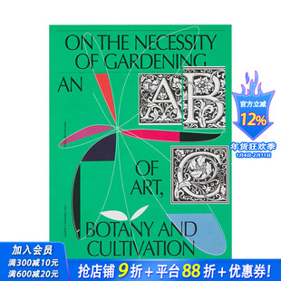 【现货】园艺的重要性 On the Necessity of Gardening-An ABC of Art， Botany and Cultivation 英文艺术画册画集 正版进口书