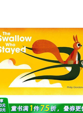 【预售】留守的燕子 The Swallow Who Stayed 博洛尼亚国际插画奖得主Phillip Giordano 英文儿童插画故事科普绘本 进口童书