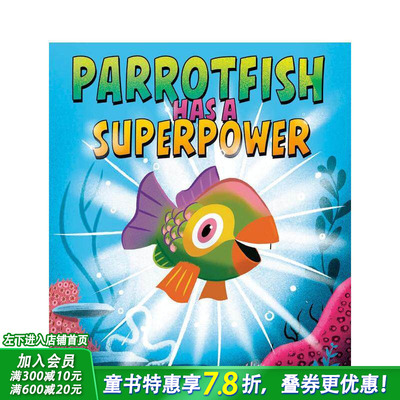 【预售】鹦嘴鱼有超能力 Parrotfish Has A Superpower 英文儿童插画故事绘本 进口童书
