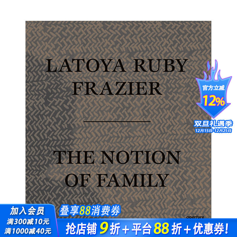 【现货】英文原版 拉托亚·鲁比·弗雷泽：家庭的概念 Latoya Ruby Frazier: The Notion of Family 摄影师专辑 正版进口书