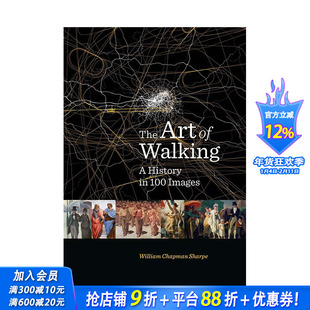 【预售】英文原版 行走的艺术：100张图片中的历史 The Art of Walking: A History in 100 Images 艺术历史与评论 正版进口书