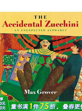 【现货】英文原版 意外的西葫芦：一个意想不到的字母表 Accidental Zucchini 英文儿童趣味艺术绘本 3岁+ Max Grover