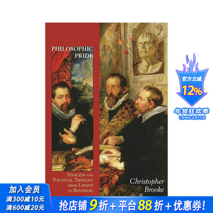 【预售】哲学骄傲:从利普修斯到卢梭的斯多葛主义与思想政治 Philosophic Pride 原版英文人文历史 正版进口书