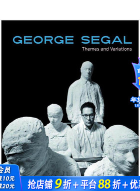 【预售】美国现代波普雕塑大师 乔治·西格尔：主题与变奏 George Segal: Themes And Variations 原版英文艺术画册画集正版进口书