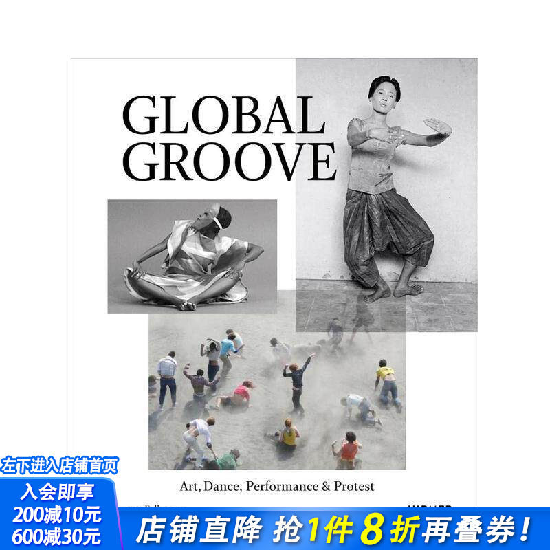 【预售】西方舞蹈：艺术、舞蹈、表演 Global Groove: Art， Dance， Performance， and Protest 原版英文舞蹈 正版进口书