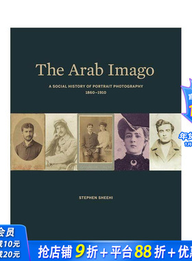 【预售】阿拉伯意象：人像摄影的社会史 1860-1910 The Arab Imago –原版英文摄影作品集肖像 正版进口书