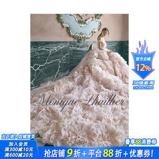 【预售】Monique Lhuillier莫尼克·鲁里耶:梦想中的时尚和魅力 红地毯礼服和婚纱服装设计 英文原版进口画册图书