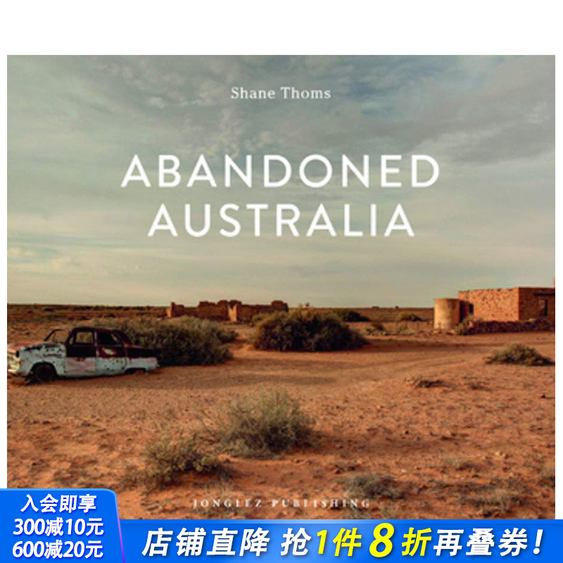 【现货】英文原版 废土：澳大利亚 Abandoned Australia 摄影艺术图集 人文景观 正版进口图书画册