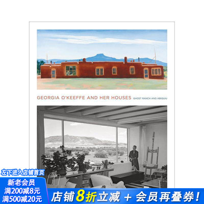 【预售】乔治亚·奥基佛与她的房子 Georgia O‘Keeffe and Her Houses: Ghost Ranch and Abiquiu 英文艺术画册画集 正版进口书