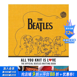 【预售】披头士：官方钩织书 All You Knit Is Love: The Official Beatles Knitting Book 原版英文手工制作 正版进口书