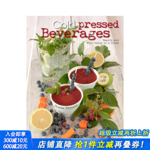 Beverages Glass 预售 Health Pressed 健康哲学 英文餐饮生活美食 and 正版 Being Cold 冷压饮品：杯中 进口书 Well