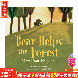 【预售】熊帮助森林（也许你也能帮忙） Bear Helps the Forest (Maybe You Help， Too) 艺术插画绘本 英文儿童进口故事书
