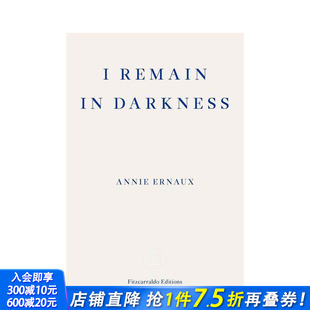 Remain 现货 我留在黑暗中 正版 2022年诺贝尔文学奖Annie 小说文学 英文原版 进口图书画册 Ernaux Darkness