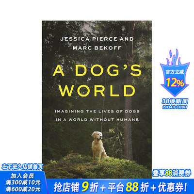 【预售】一只狗的世界 A Dog’s World: Imagining the Lives of Dogs in a World without Humans 原版英文社会科学 正版进口书