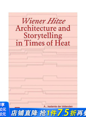 【预售】维也纳热浪：炎热时期的建筑与叙事 Wiener Hitze: Architecture and Storytelling in Times of Heat英文建筑设计进口书