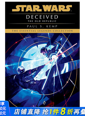 【预售】英文小说 欺骗：星球大战传奇（旧共和国）Deceived: Star Wars Legends (The Old Republic) 原版正版进口书