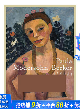 【预售】英文原版 保拉·莫德索恩·贝克尔：艺术人生 Paula Modersohn-Becker：A Life in Art 19世纪艺术 正版进口图书画册