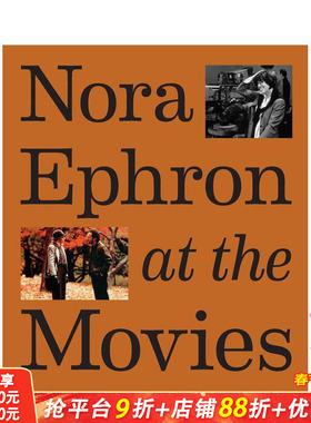 【预售】电影中的诺拉·艾芙隆 Nora Ephron At The Movies 奥斯卡金像奖提名 当哈利遇到莎莉 导演 原版英文生活 正版进口书