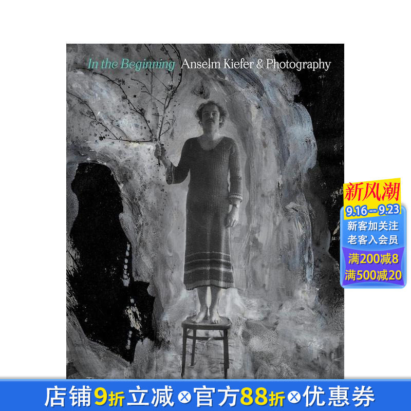【现货】初始:塞尔姆·基弗与摄影 In the Beginning: Anselm Kiefer & Photography 英文艺术画集 正版进口图书