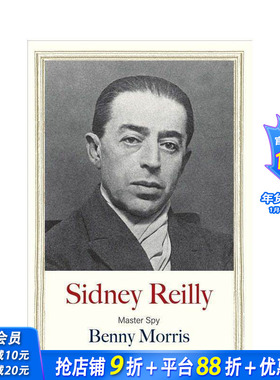 【预售】头号间谍西德尼·莱利 【Jewish Lives】Sidney Reilly: Master Spy 原版英文文学传记 正版进口书