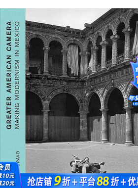 【现货】美式摄影：在墨西哥制造现代主义 美洲摄影历史 Greater American Camera 英文原版正版进口书