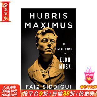 【现货】傲慢之巅：埃隆·马斯克的破碎 Hubris Maximus: The Shattering of Elon Musk 特斯拉Tesla创始人 英文商业 正版进口书