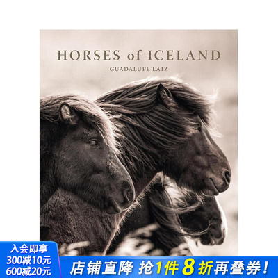 【预售】冰岛马纪行 Horses of Iceland 原版英文摄影作品集自然景观 正版进口书