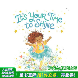 Time 预售 英文儿童插画故事绘本 光芒 情绪管理自我认知 是时候展示你 进口童书 Shine Your