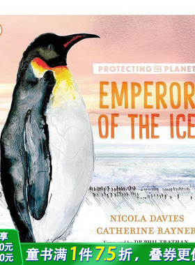 【现货】英文原版 保护地球：冰雪皇帝 Protecting the Planet: Emperor of the Ice 儿童艺术插画绘本 进口书 Catherine Rayner