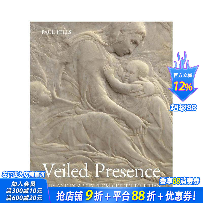 【预售】面纱的存在：从乔托到提香的身体和窗帘 Veiled Presence 原版英文艺术画册画集 正版进口书