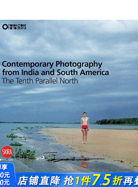 【现货】当代摄影：北纬十度（印度与南美） The Tenth Parallel North 原版英文摄影 正版进口书