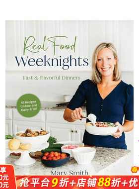 【预售】真正的美食周末之夜：快速美味的晚餐 Real Food Weeknights: Fast & Flavorful Dinners 英文餐饮生活美食 正版进口书