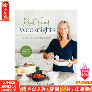 【预售】真正的美食周末之夜：快速美味的晚餐 Real Food Weeknights: Fast & Flavorful Dinners 英文餐饮生活美食 正版进口书