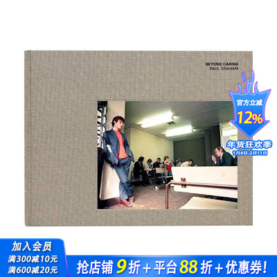 【现货】摄影师保罗•格雷厄姆Paul Graham *越关怀Beyond Caring 底层生活纪实摄影 英文原版进口