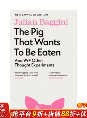【预售】一头想要被吃掉的猪 :超99个思想实验 The Pig that Wants to Be Eaten 原版英文社会科学 正版进口书