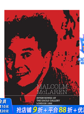 【预售】马尔科姆-麦克拉伦：伦敦鹰画廊访谈 Malcolm Mclaren Interviewed At The Eagle Gallery  London 艺术画册画集进口书籍