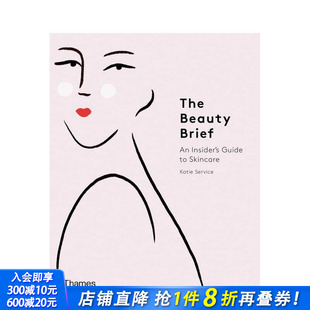 Beauty Insider’s 现货 美容简报The 指南 品牌潮流 美容彩妆时尚 Brief T&H Guide 英文原版 Skincare