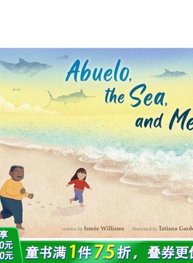 【预售】阿布洛、大海和我 Abuelo， the Sea， and Me 英文儿童插画故事绘本 进口童书