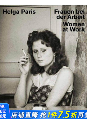 【现货】海尔加巴黎：工作中的女性 Women at Work Helga Paris摄影作品集 英文原版正版进口图书籍