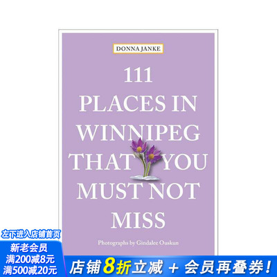 【预售】温尼伯不可错过的 111 个地方 111 Places in Winnipeg That You Must Not Miss 原版英文旅行 正版进口书